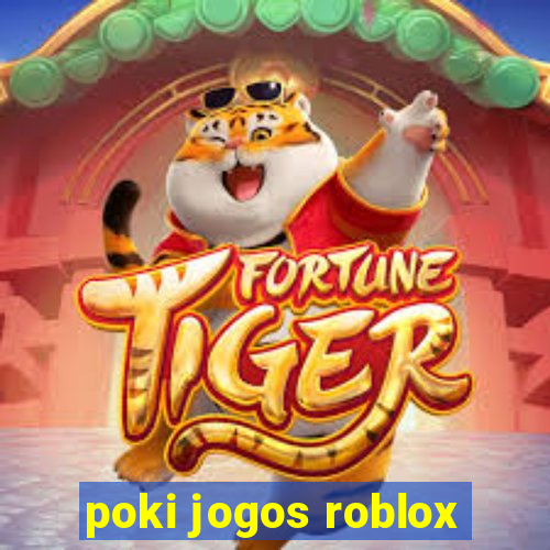 poki jogos roblox